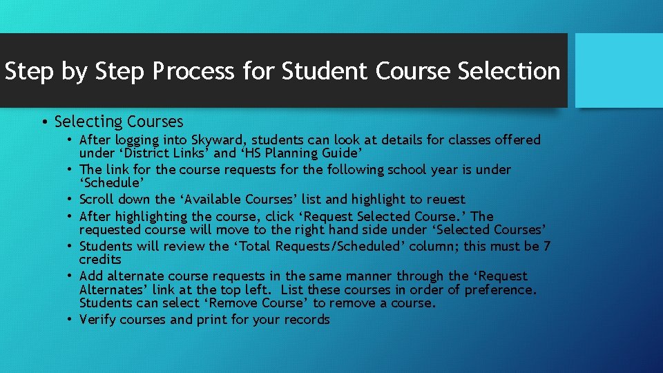 Step by Step Process for Student Course Selection • Selecting Courses • After logging