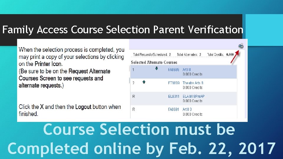 Family Access Course Selection Parent Verification Course Selection must be Completed online by Feb.