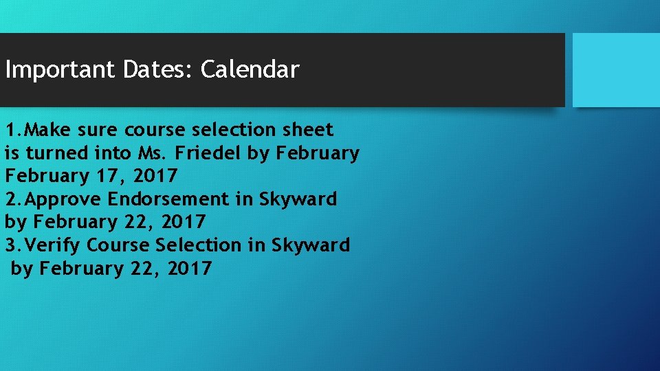 Important Dates: Calendar 1. Make sure course selection sheet is turned into Ms. Friedel