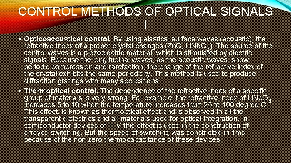 CONTROL METHODS OF OPTICAL SIGNALS Ι • Opticoacoustical control. By using elastical surface waves CONTROL METHODS OF OPTICAL SIGNALS Ι • Opticoacoustical control. By using elastical surface waves