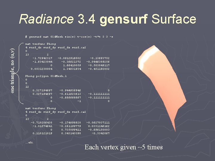 Radiance 3. 4 gensurf Surface one triangle, no (u, v) # gensurf mat Old.