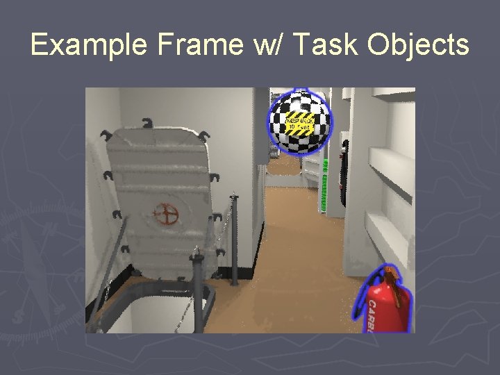 Example Frame w/ Task Objects 