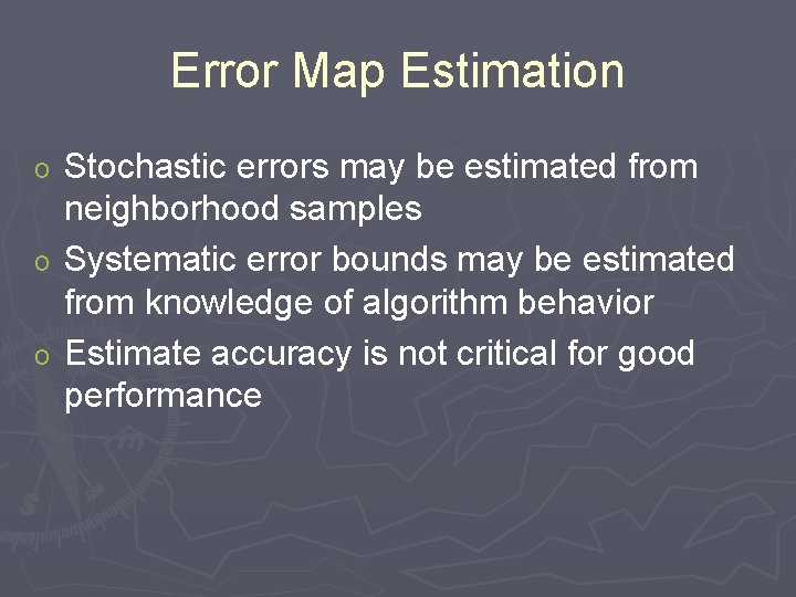 Error Map Estimation Stochastic errors may be estimated from neighborhood samples o Systematic error