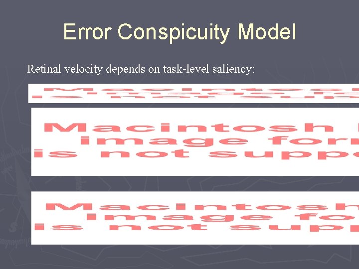 Error Conspicuity Model Retinal velocity depends on task-level saliency: 