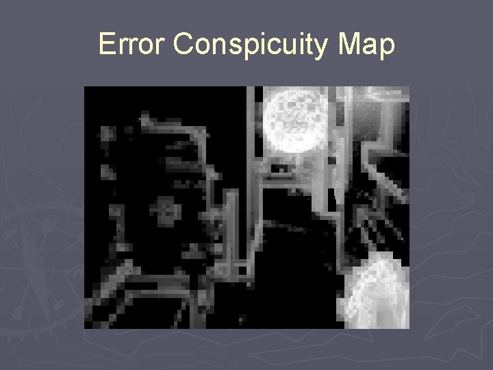 Error Conspicuity Map 