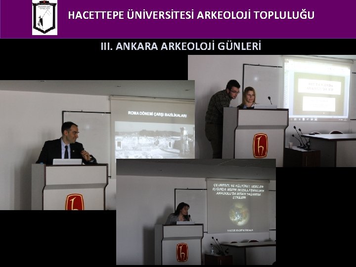 HACETTEPE ÜNİVERSİTESİ ARKEOLOJİ TOPLULUĞU III. ANKARA ARKEOLOJİ GÜNLERİ 