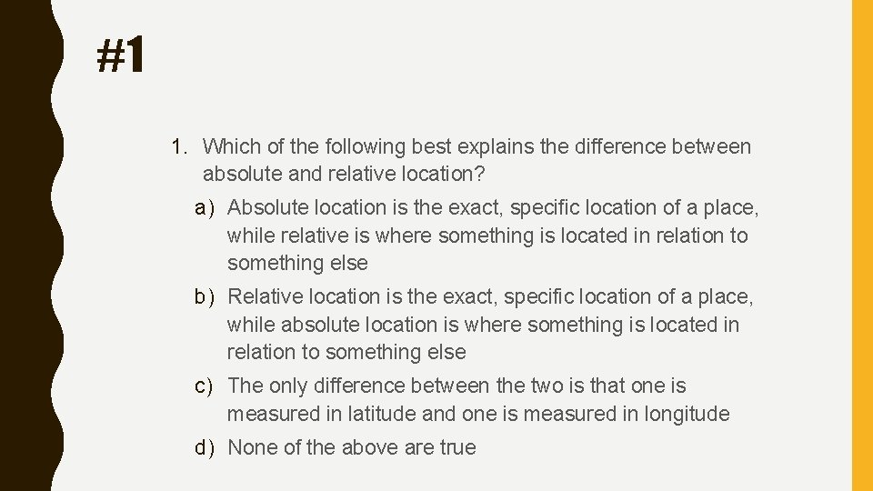 #1 1. Which of the following best explains the difference between absolute and relative