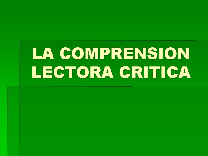 LA COMPRENSION LECTORA CRITICA 