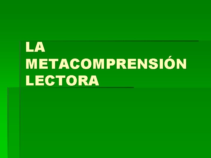 LA METACOMPRENSIÓN LECTORA 