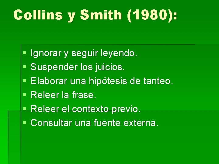 Collins y Smith (1980): § § § Ignorar y seguir leyendo. Suspender los juicios.