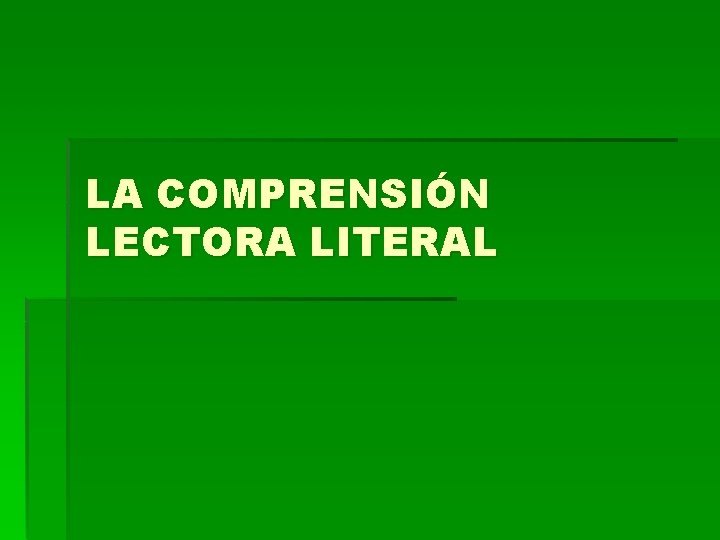 LA COMPRENSIÓN LECTORA LITERAL 