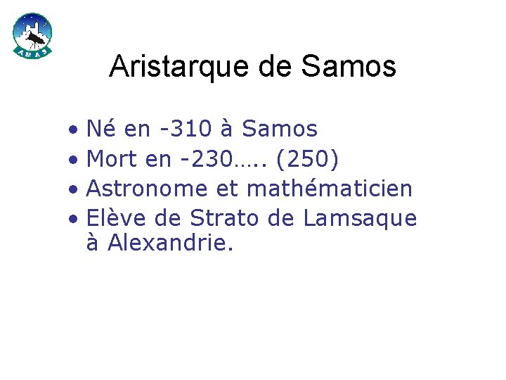 Aristarque de Samos • Né en -310 à Samos • Mort en -230…. .