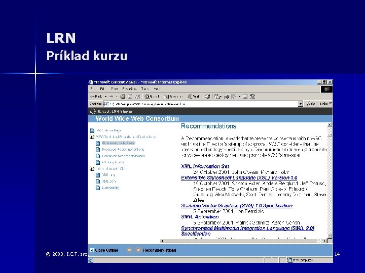 LRN Príklad kurzu © 2003, I. C. T. sro. 14 