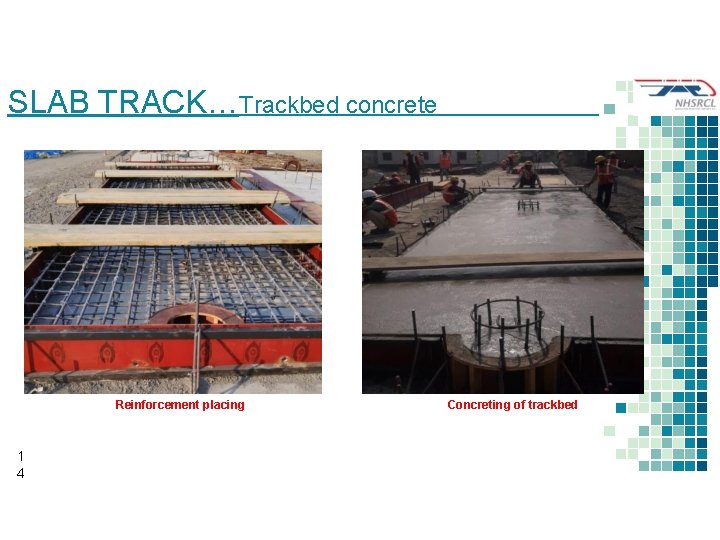 SLAB TRACK…Trackbed concrete Reinforcement placing 1 4 Concreting of trackbed 