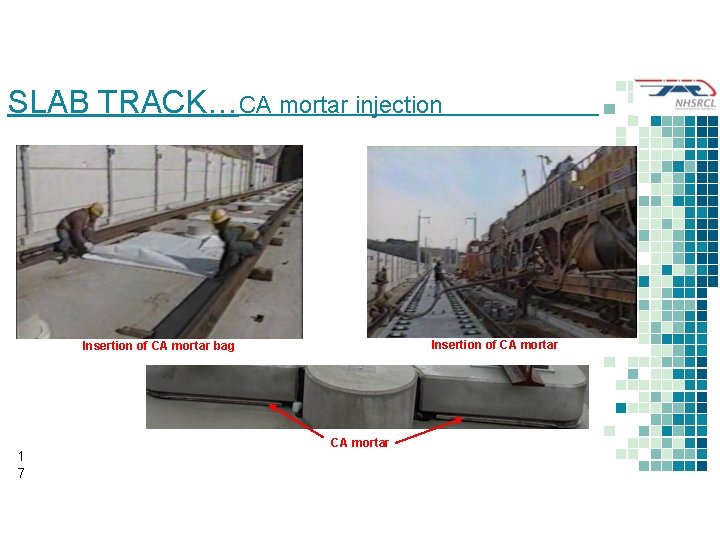 SLAB TRACK…CA mortar injection Insertion of CA mortar bag 1 7 CA mortar 