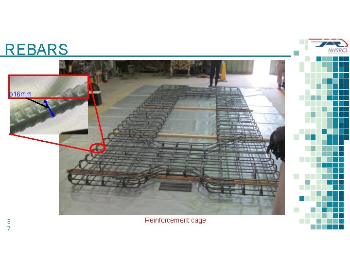 REBARS ϕ 16 mm 3 7 Reinforcement cage 