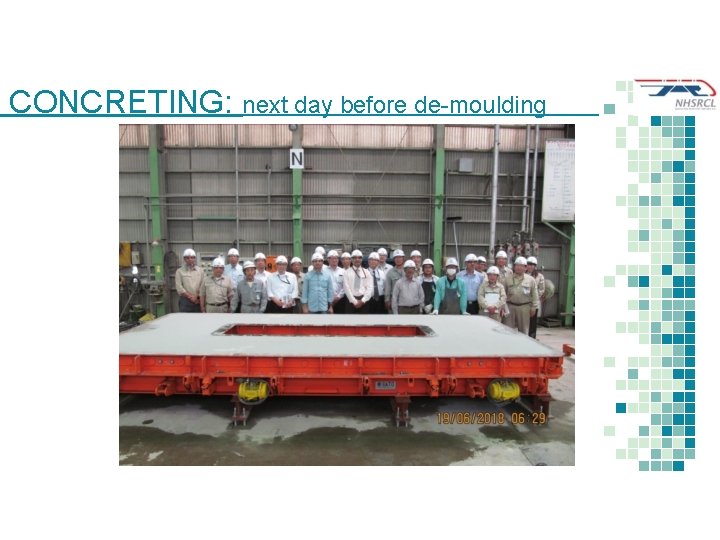 CONCRETING: next day before de-moulding 