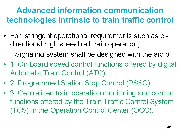 Advanced information communication technologies intrinsic to train traffic control • For stringent operational requirements