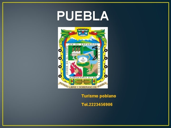 PUEBLA Turismo poblano Tel. 2223456906 