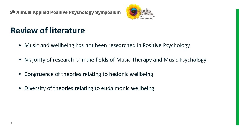 5 th Annual Applied Positive Psychology Symposium Review of literature • Music and wellbeing
