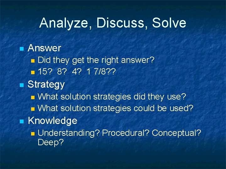 Analyze, Discuss, Solve n Answer n n n Strategy n n n Did they