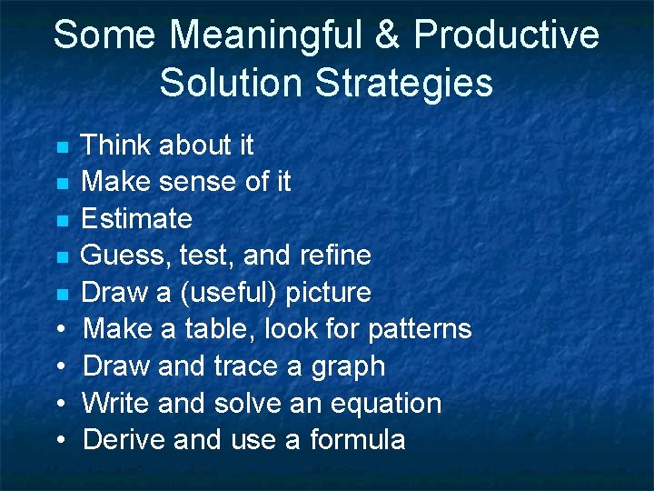 Some Meaningful & Productive Solution Strategies n n n • • Think about it