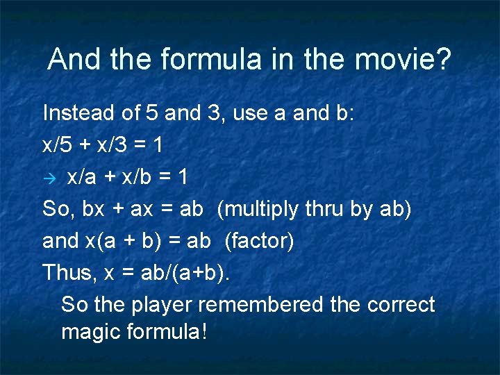 And the formula in the movie? Instead of 5 and 3, use a and