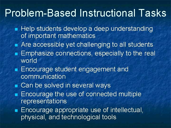 Problem-Based Instructional Tasks n n n n Help students develop a deep understanding of
