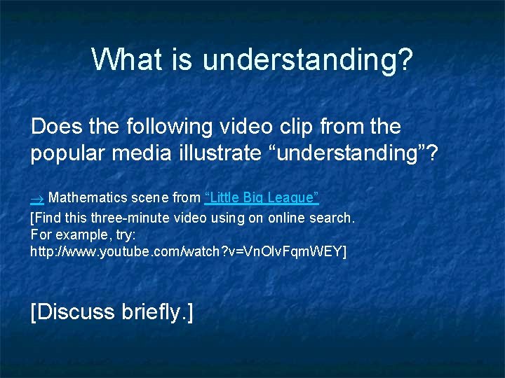 What is understanding? Does the following video clip from the popular media illustrate “understanding”?