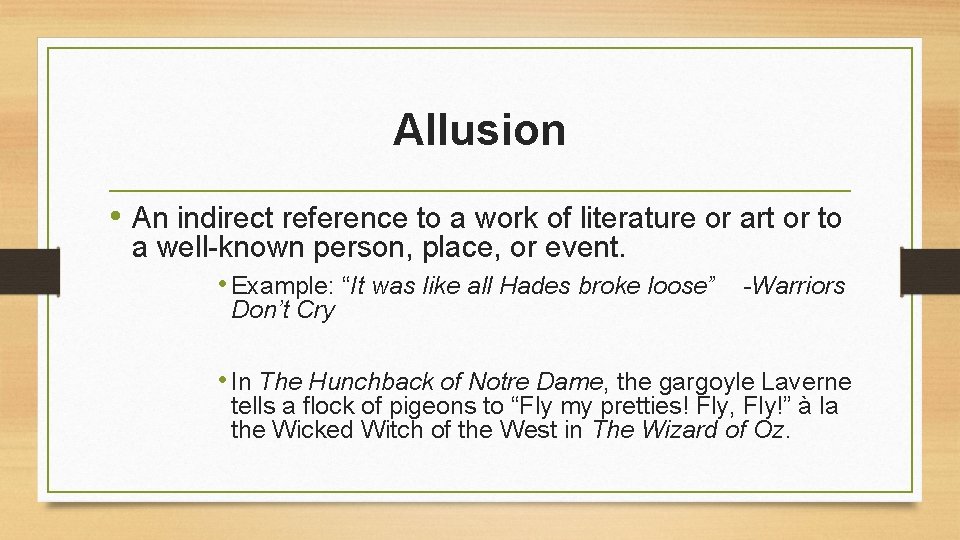 Allusion • An indirect reference to a work of literature or art or to