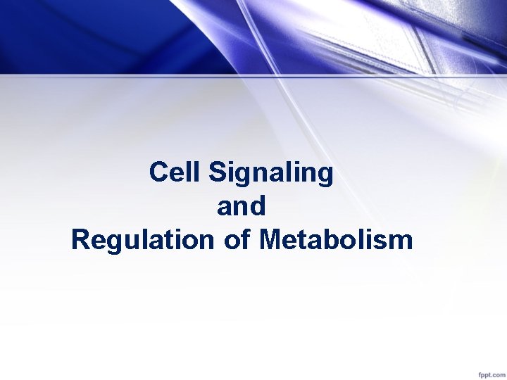 Cell Signaling and Regulation of Metabolism 