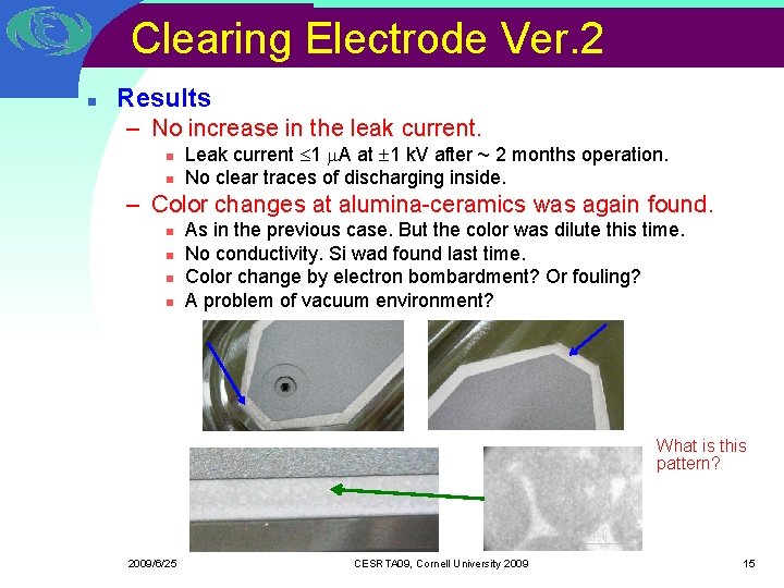 Clearing Electrode Ver. 2 n Results – No increase in the leak current. n Clearing Electrode Ver. 2 n Results – No increase in the leak current. n
