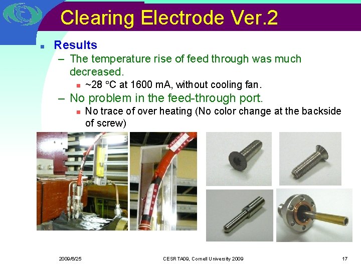 Clearing Electrode Ver. 2 n Results – The temperature rise of feed through was Clearing Electrode Ver. 2 n Results – The temperature rise of feed through was