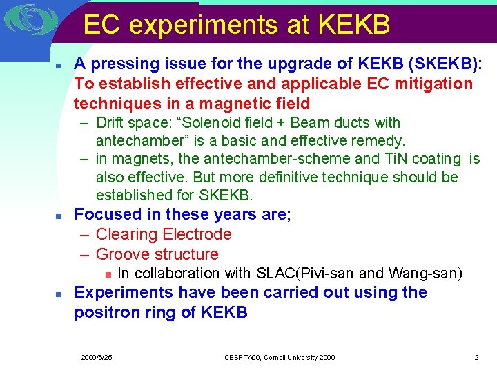 EC experiments at KEKB n A pressing issue for the upgrade of KEKB (SKEKB): EC experiments at KEKB n A pressing issue for the upgrade of KEKB (SKEKB):