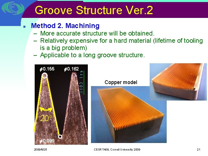 Groove Structure Ver. 2 n Method 2. Machining – More accurate structure will be Groove Structure Ver. 2 n Method 2. Machining – More accurate structure will be