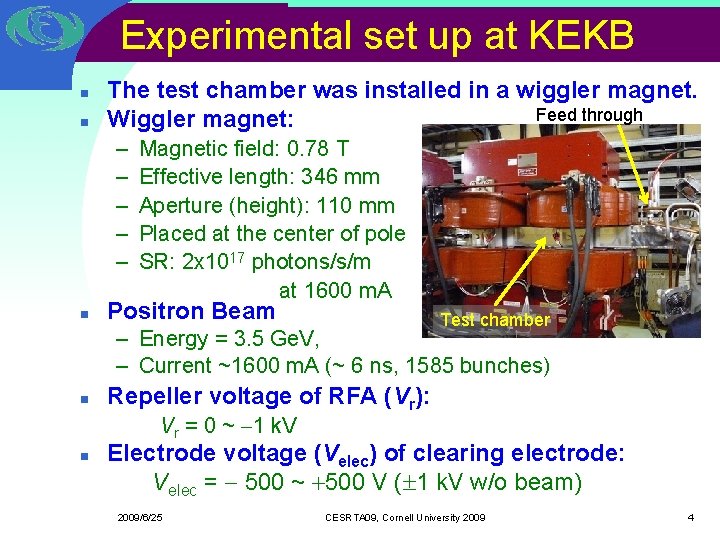 Experimental set up at KEKB n n The test chamber was installed in a Experimental set up at KEKB n n The test chamber was installed in a