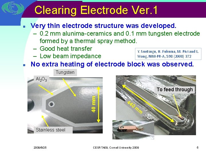 Clearing Electrode Ver. 1 n Very thin electrode structure was developed. – 0. 2 Clearing Electrode Ver. 1 n Very thin electrode structure was developed. – 0. 2