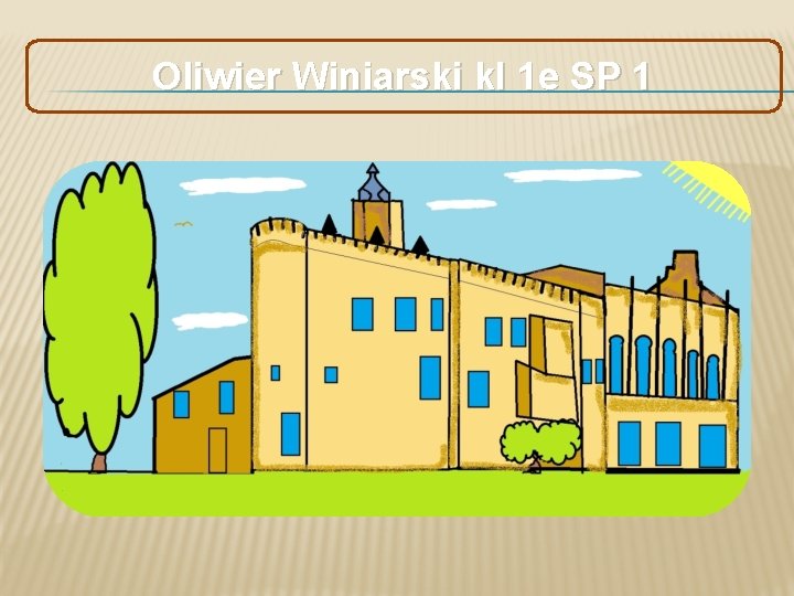 Oliwier Winiarski kl 1 e SP 1 