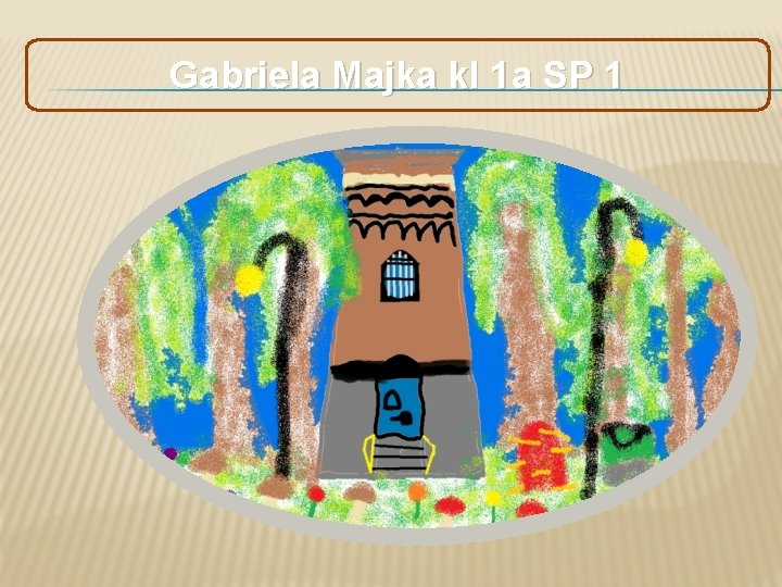 Gabriela Majka kl 1 a SP 1 