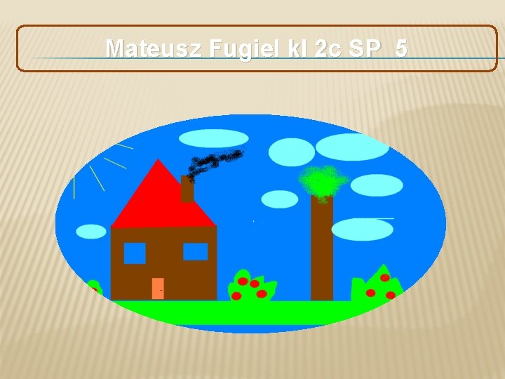 Mateusz Fugiel kl 2 c SP 5 