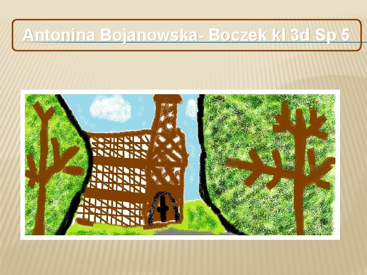 Antonina Bojanowska- Boczek kl 3 d Sp 5 