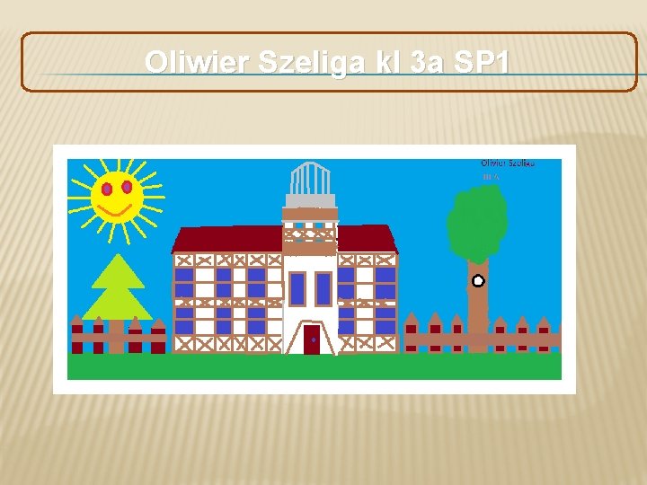 Oliwier Szeliga kl 3 a SP 1 