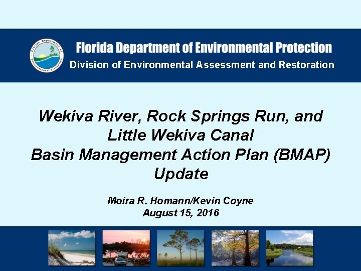 Division of Environmental Assessment and Restoration Wekiva River, Rock Springs Run, and Little Wekiva