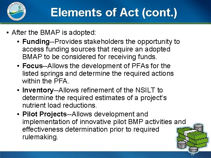 Elements of Act (cont. ) • After the BMAP is adopted: • Funding--Provides stakeholders