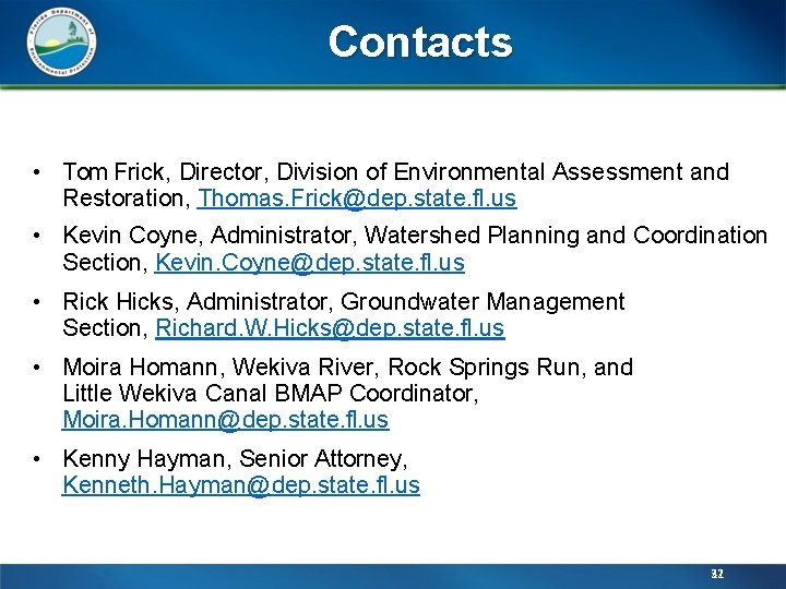 Contacts • Tom Frick, Director, Division of Environmental Assessment and Restoration, Thomas. Frick@dep. state.