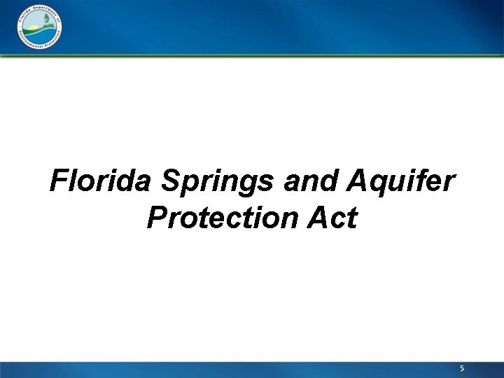 Florida Springs and Aquifer Protection Act 5 