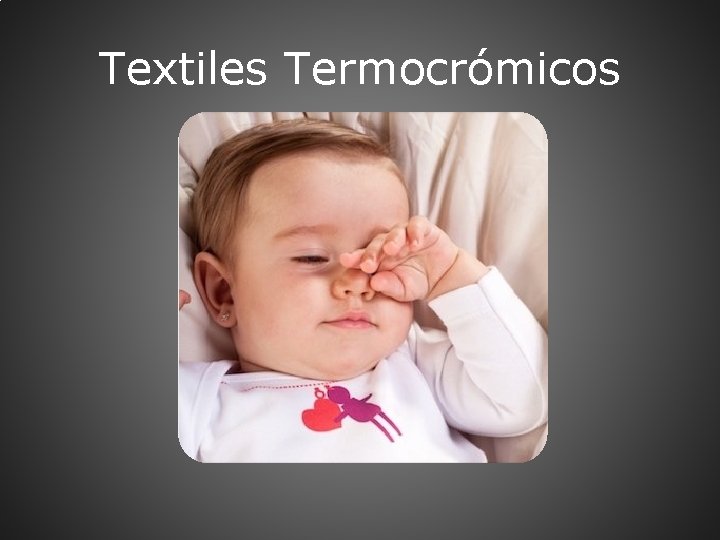 Textiles Termocrómicos 