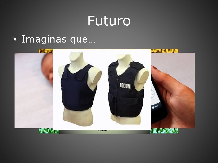 Futuro • Imaginas que… 