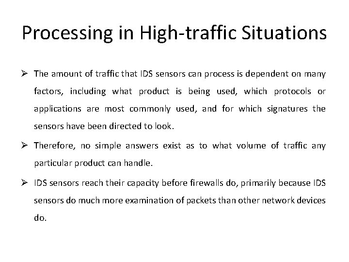 Processing in High-traffic Situations Ø The amount of traffic that IDS sensors can process