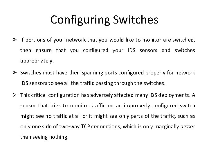 Configuring Switches Ø If portions of your network that you would like to monitor